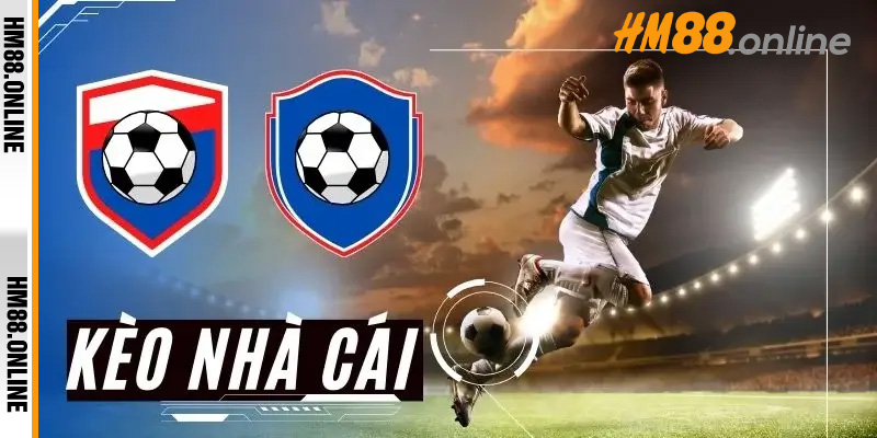 Kèo nhà cái HM88
